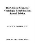 UCLA School of Medicine and Medical Center Director and Neurologic Rehabilitation and Research Unit, Bruce H. Dobkin, Bruce H. (Professor of Neurology Dobkin, Dobkin Bruce H. - The Clinical Science of Neurologic Rehabilitation
