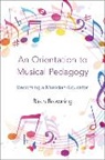 Birch P. Browning, Birch P. (Associate Professor of Music E Browning - Orientation to Musical Pedagogy