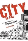 Matt Hern, Hern Matt - What a City Is For