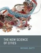 Michael Batty, Michael (Bartlett Professor of Planning and Batty, Michael (Bartlett Professor of Planning and Director of the Centre for Advanced Spatial Analysis (CASA) Batty - The New Science of Cities