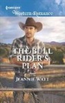 Jeannie Watt - The Bull Rider's Plan
