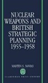 Martin S. Navias, Navias Martin S. - Nuclear Weapons and British Strategic Planning, 1955-1958