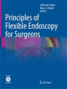 Brian J. Dunkin, J Dunkin, J Dunkin, Jeffre M Marks, Jeffrey M Marks, Jeffrey M. Marks - Principles of Flexible Endoscopy for Surgeons