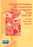 Said S E Elnashaie, Said S E H Elnashaie, Said S. E. H. Elnashaie, Said S.E.H. Elnashaie, Frank Uhlig - Numerical Techniques for Chemical and Biological Engineers Using MATLAB®