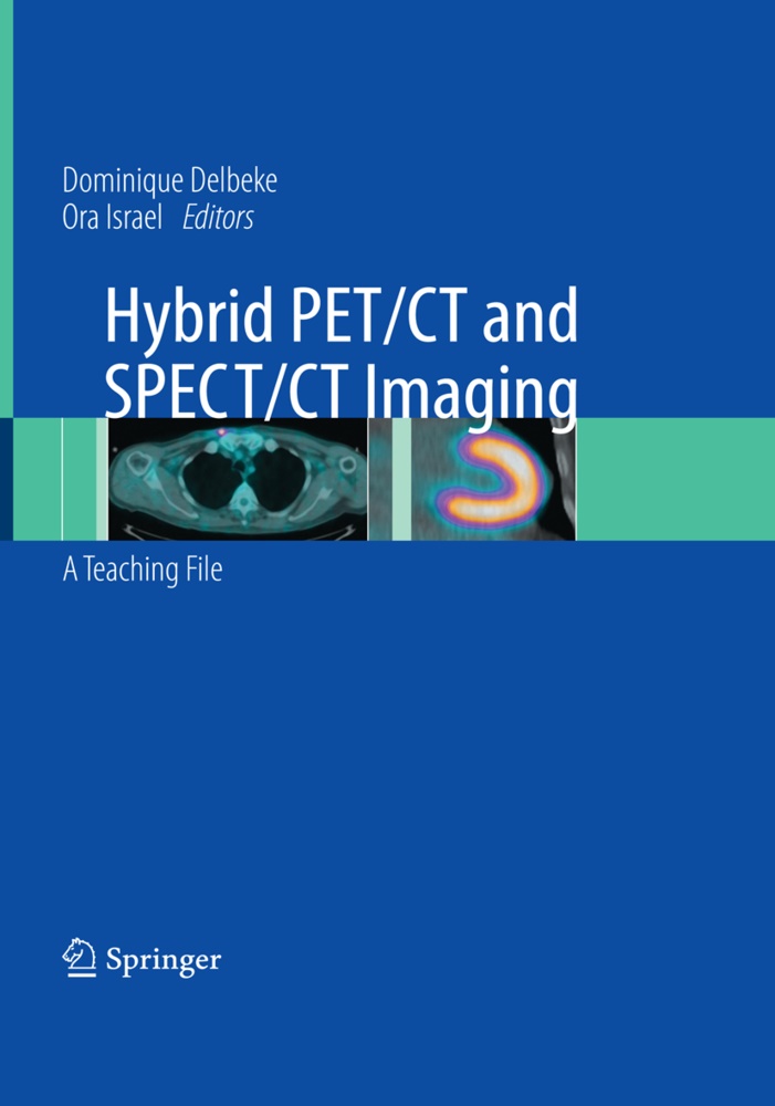 Dominiqu Delbeke, Dominique Delbeke,  Israel,  Israel, Ora Israel - Hybrid PET/CT and SPECT/CT Imaging - A Teaching File