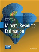 Clayton V Deutsch, Clayton V. Deutsch, Mario Rossi, Mario E Rossi, Mario E. Rossi - Mineral Resource Estimation