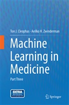 Ton Cleophas, Ton J Cleophas, Ton J. Cleophas, Aeilko H Zwinderman, Aeilko H. Zwinderman - Machine Learning in Medicine