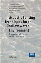 Andrea Caiti, N. Ross Chapman, Jean-Pierre Hermand, Jean-Pierre Hermand et al, Sérgio M. Jesus, Ross Chapman... - Acoustic Sensing Techniques for the Shallow Water Environment