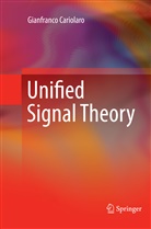 Gianfranco Cariolaro - Unified Signal Theory