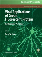 Barry W. Hicks, Barr W Hicks, Barry W Hicks - Viral Applications of Green Fluorescent Protein