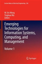 W Eric Wong, Ma, Tinghuai Ma, W.  Eric Wong, W. Eric Wong - Emerging Technologies for Information Systems, Computing, and Management, 2 Teile
