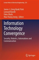 Leonard Barolli, Hwa-Young Jeong, James J. (Jong Hyuk) Park, James J. Jong Hyuk Park, Fatos Xhafa, Fatos Xhafa et al - Information Technology Convergence, 2 Teile