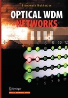 Biswanath Mukherjee - Optical WDM Networks