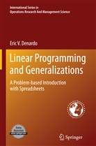 Eric V DeNardo, Eric V. Denardo - Linear Programming and Generalizations