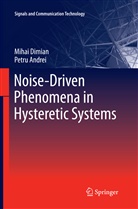 Petru Andrei, Miha Dimian, Mihai Dimian - Noise-Driven Phenomena in Hysteretic Systems