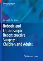 Michae C Ost, Michael C Ost, Michael C. Ost - Robotic and Laparoscopic Reconstructive Surgery in Children and Adults