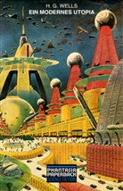 H. G. Wells, E. J. Sullivan - Ein modernes Utopia