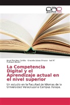 Guev, Isaí Alí Guevara Bazán, Graciel López Orozco, Graciela López Orozco, Jorg Martínez Cortés, Jorge Martínez Cortés - La Competencia Digital y el Aprendizaje actual en el nivel superior