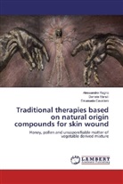 Eman Cavallaro, Emanuela Cavallaro, Daniel Marsili, Daniele Marsili, Alessandr Ragno, Alessandro Ragno - Traditional therapies based on natural origin compounds for skin wound