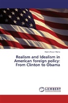 Hawre Hasan Hama - Realism and Idealism in American foreign policy: From Clinton to Obama