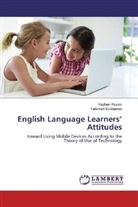 Kayha Rezaei, Kayhan Rezaei, Fatemeh Sokhanvar - English Language Learners' Attitudes