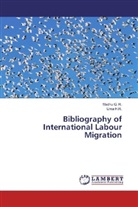 Madh G R, Madhu G R, Madhu G. R., Uma H R, Uma H. R., Uma H.R. - Bibliography of International Labour Migration
