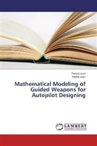 Medha Joshi, Punee Joshi, Puneet Joshi - Mathematical Modeling of Guided Weapons for Autopilot Designing