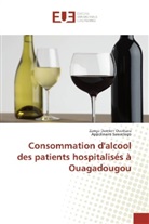 Zanga Damie Ouattara, Zanga Damien Ouattara, Appolinaire Sawadogo - Consommation d'alcool des patients hospitalisés à Ouagadougou