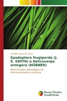 Givanildo Sousa Gonçalves - Spodoptera frugiperda (J. E. SMITH) e Helicoverpa armigera (HÜBNER)