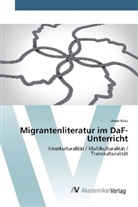 Umut Balc, Umut Balc¿, Umut Balci - Migrantenliteratur im DaF-Unterricht