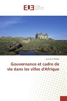 Lacharrue Nouba - Gouvernance et cadre de vie dans les villes d'Afrique