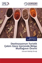 Niha Akdemir, Nihan Akdemir, Gökalp Nuri Selçuk - Destinasyonun Turistik Çekim Gücü Içerisinde Bölge Mutfaginin Önemi