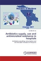 Emelian Bernaz - Antibiotics supply, use and antimicrobial resistance in hospitals