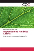 Cassio Luiselli, Mari Waissbluth, Mario Waissbluth - Repensemos América Latina