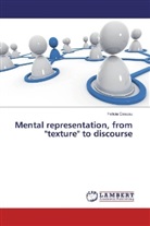 Felicia Ceausu - Mental representation, from "texture" to discourse