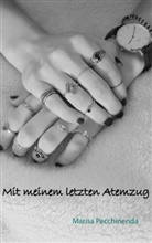 Marisa Pecchinenda - Mit meinem letzten Atemzug