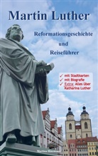 Martina Hinzmann - Martin Luther - Reformationsgeschichte und Reiseführer