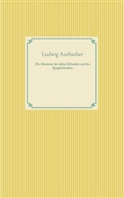 Ludwig Aurbacher, Fran Weber, Frank Weber - Die Abenteuer der sieben Schwaben und des Spiegelschwaben