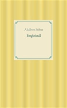 Adalbert Stifter, Fran Weber, Frank Weber, Fran Weber, Frank Weber - Bergkristall