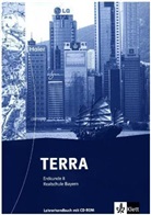TERRA Geographie, Ausgabe Bayern, Realschule: TERRA Erdkunde 8. Ausgabe Bayern Realschule Lehrerhandbuch mit CD-ROM