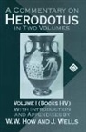 W. W. How, W. W. (late Fellow and Tutor How, How W. W., J. Wells, J. (late Warden Wells, Joseph Wells... - A Commentary on Herodotus: Volume I: Books I-IV