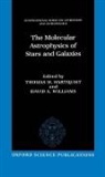 T. W. Hartquist, Thomas W. Hartquist, D. A. Williams, T. W. Hartquist, Thomas W. Hartquist, Thomas W. (Max-Planck-Institut fur Extraterrestrische Physik Hartquist... - The Molecular Astrophysics of Stars and Galaxies