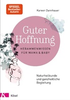 Kareen Dannhauer, Claudia Meitert - Guter Hoffnung - Hebammenwissen für Mama und Baby