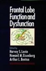Harvey S. Levin, Arthur L. Benton, Arthur L. (Emeritus Professor of Neurology Benton, Benton Arthur L., Howard M. Eisenberg, Howard M. (Professors of Neurosurgery Eisenberg... - Frontal Lobe Function and Dysfunction