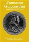 Cecil Grayson, Margaret Grayson, Francesco Guicciardini, Guicciardini Francesco, Cecil Grayson, Grayson Cecil - Francesco Guicciardini: Selected Writings