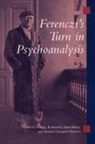 Antal Bokay, Patrizia Giampieri-Deutsch, Peter L Rudnytsky, Peter L. Rudnytsky - Ferenczi's Turn in Psychoanalysis