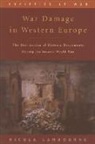 Nicola Lambourne - War Damage in Western Europe