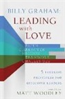 Matt Woodley (Editor), Christianity Today International - Billy Graham: Leading with Love