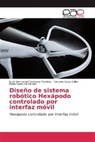 Pablo Ayala Hernández, Erick Emmanue Quintana Martínez, Erick Emmanuel Quintana Martínez, Ger Sosa Tellez, Gerardo Sosa Tellez - Diseño de sistema robótico Hexápodo controlado por interfaz móvil