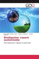 Sergio Gamboa S, Sergio A Gamboa S, Sergio A. Gamboa S., Laura Alici Paniagua Solar, Laura Alicia Paniagua Solar, Té... - Biodigestor casero sustentable